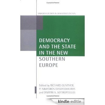 Democracy and the State in the New Southern Europe (Oxford Studies in Democratization) [Kindle-editie]