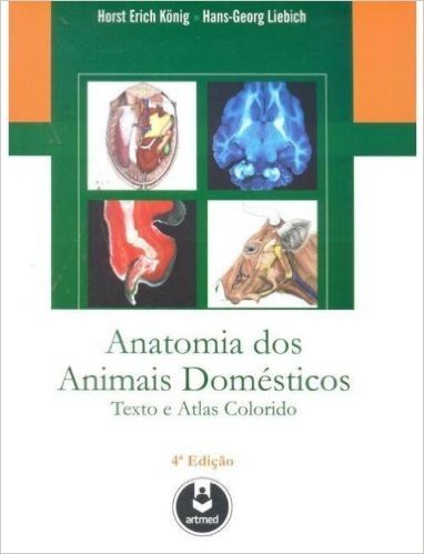 Anatomia dos Animais Domésticos. Texto e Atlas Colorido