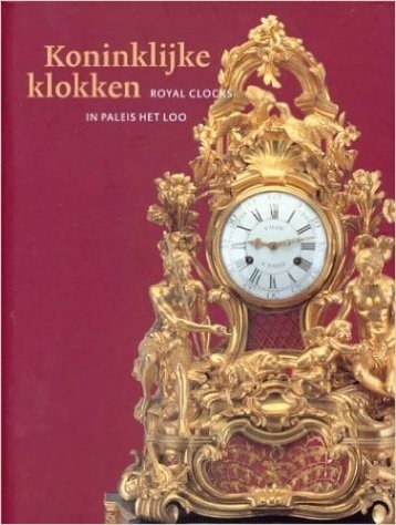Royal Clocks: In Paleis Het Loo