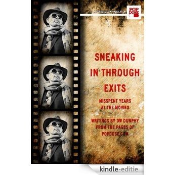 Sneaking In Through Exits: Misspent Years At The Movies (English Edition) [Kindle-editie]