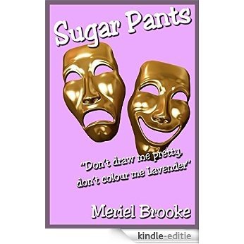 Sugar Pants: Don't draw me pretty, don't colour me Lavender (English Edition) [Kindle-editie]