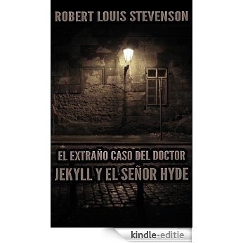 El Extraño Caso del Doctor Jekyll y el Señor Hyde (Anotado) (Spanish Edition) [Kindle-editie]