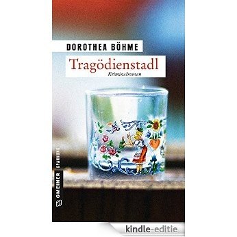 Tragödienstadl: Kriminalroman (Kriminalromane im GMEINER-Verlag) [Kindle-editie]