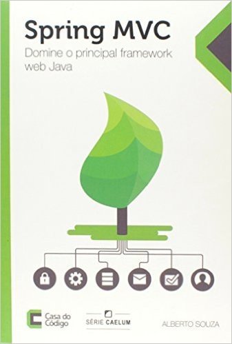 Spring MVC. Domine o Principal Framework Web Java