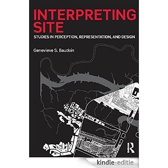 Interpreting Site: Studies in Perception, Representation, and Design [Kindle-editie]