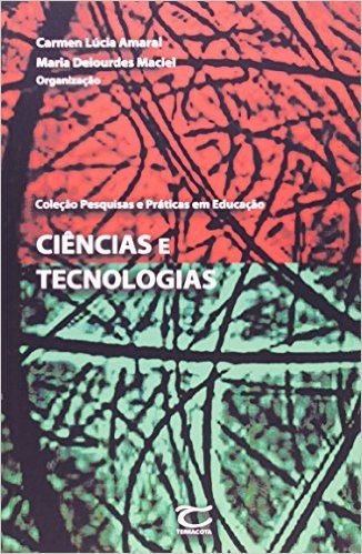 Ciencias E Tecnologias - Coleção Pesquisa E Praticas Em Educaçao