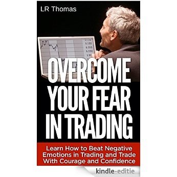 Overcome Your Fear in Trading (English Edition) [Kindle-editie]