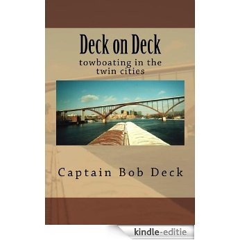 Deck on Deck: towboating in the twin cities (English Edition) [Kindle-editie]