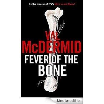 Fever of the Bone: A Novel (Tony Hill / Carol Jordan) [Kindle-editie]