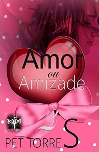Amor Ou Amizade 2: Pettorres, Portuguese, Brail, Portugal, Juvenil
