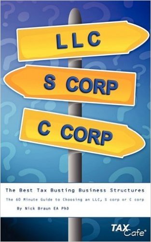 The Best Tax Busting Business Structures: The 60 Minute Guide to Choosing an LLC, S Corp or C Corp baixar