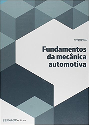 Fundamentos da Mecânica Automotiva - Coleção Automotivo