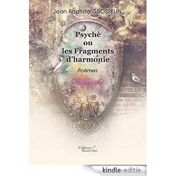 Psychè ou les Fragments d'harmonie (BAU.BAUDELAIRE) [Kindle-editie]