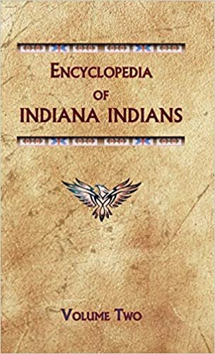 indir Encyclopedia of Indiana Indians (Volume Two) (Encyclopedia of Native Americans)