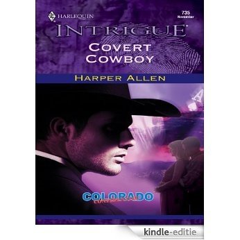 Covert Cowboy (Colorado Confidential) [Kindle-editie]