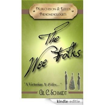 The Wee Folks (The Phenomenologists Book 7) (English Edition) [Kindle-editie]
