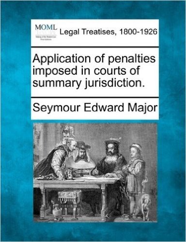 Application of Penalties Imposed in Courts of Summary Jurisdiction.