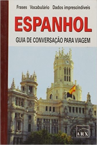Espanhol - Guia De Conversacao Para Viagem