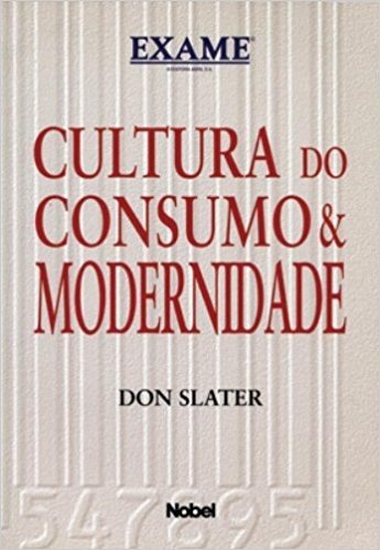Cultura Do Consumo & Modernidade