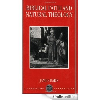 Biblical Faith and Natural Theology: The Gifford Lectures for 1991: Delivered in the University of Edinburgh: The Gifford Lectures for 1991 - Delivered ... of Edinburgh (Clarendon Paperbacks) [Kindle-editie]