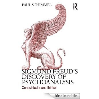 Sigmund Freud's Discovery of Psychoanalysis: Conquistador and thinker [Kindle-editie]
