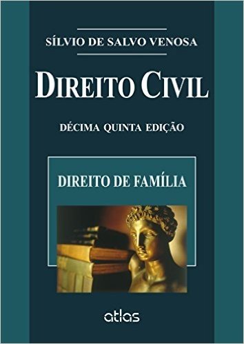 Direito Civil. Direito de Família - Volume 6. Coleção Direito Civil