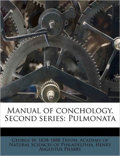 Manual of Conchology. Second Series: Pulmonata