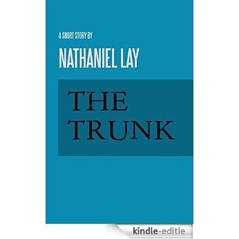 The Trunk (From Pillar to Post Book 1) (English Edition) [Print Replica] [Kindle-editie]