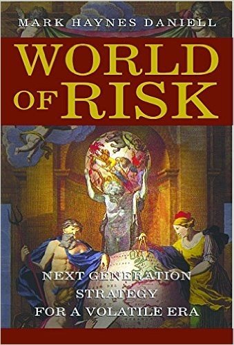 World of Risk: Next Generation Strategy for a Volatile Era