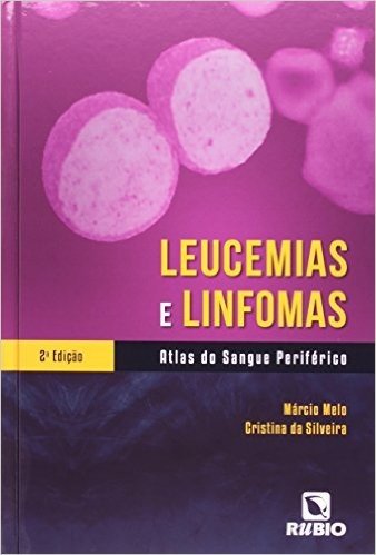 Leucemias e Linfomas. Atlas do Sangue Periférico
