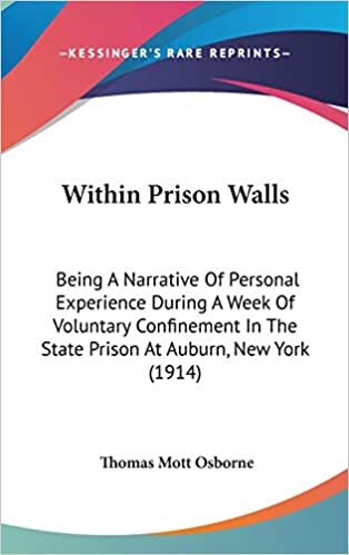 indir Within Prison Walls: Being A Narrative Of Personal Experience During A Week Of Voluntary Confinement In The State Prison At Auburn, New York (1914)