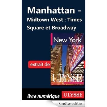 Manhattan : Midtown West, Times Square et Broadway [Kindle-editie]
