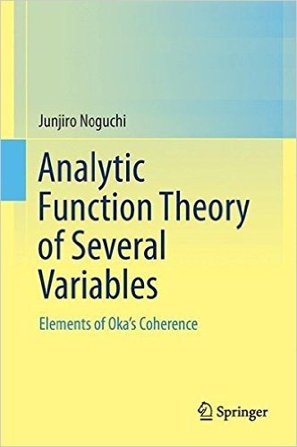 Analytic Function Theory of Several Variables: Elements of Oka S Coherence
