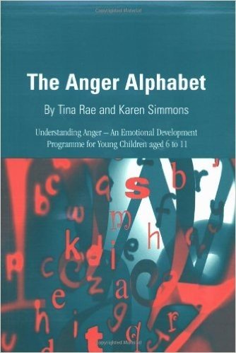 The Anger Alphabet: Understanding Anger - An Emotional Development Programme for Young Children Aged 6 to 11