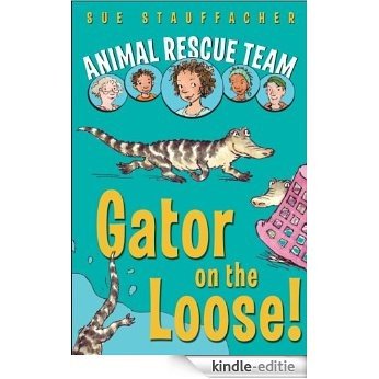 Animal Rescue Team: Gator on the Loose! [Kindle-editie] beoordelingen