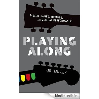 Playing Along: Digital Games, YouTube, and Virtual Performance (Oxford Music / Media) [Kindle-editie] beoordelingen