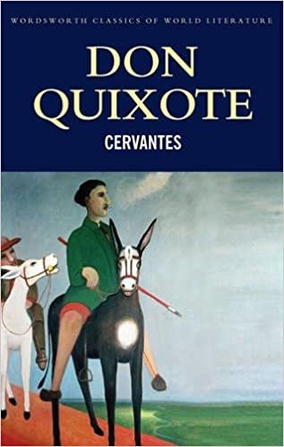 Don Quixote: History and Adventures (Wordsworth Classics of World Literature)