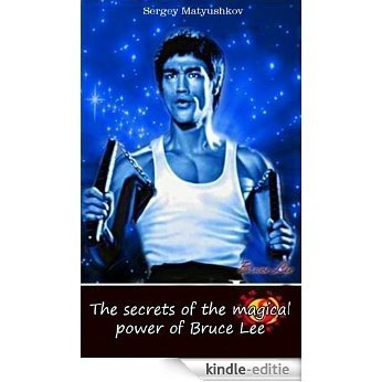 The secrets of the magical power of Bruce Lee (English Edition) [Kindle-editie]