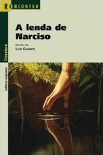A Lenda De Narciso - Coleção Reencontro Literatura