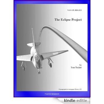 The Eclipse Project (NASA SP-2000-4523) - Experiments with Unique Rocket Launch Technique Using Rope Aerotow, F-106A, QF-106A, Gordon Fullerton, Tethered Flights (English Edition) [Kindle-editie] beoordelingen