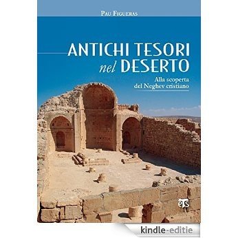 Antichi tesori nel deserto: Alla scoperta del Neghev cristiano [Kindle-editie]