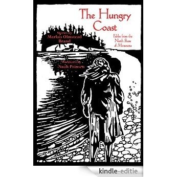 The Hungry Coast: Fables from the North Shore of Minnesota [Kindle-editie]