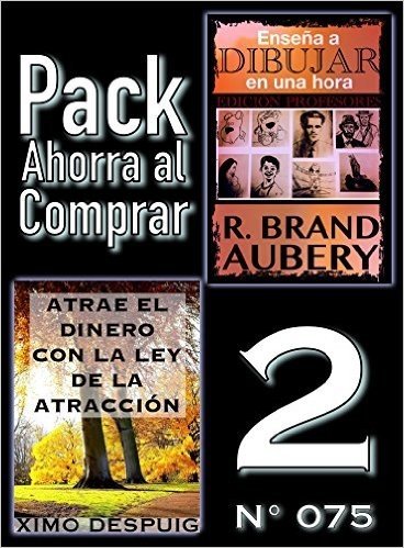 Pack Ahorra al Comprar 2 (Nº 075): Atrae el dinero con la ley de la atracción & Enseña a dibujar en una hora (Spanish Edition)