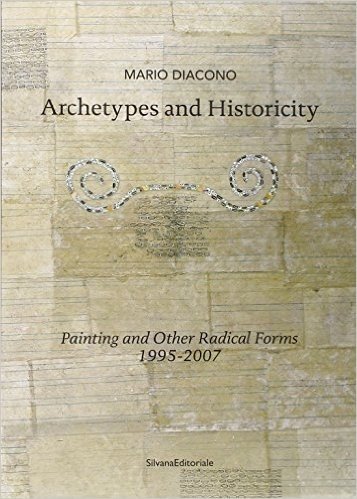 Archetypes and Historicity: Paintings and Other Radical Forms 1995-2007