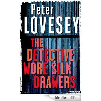 The Detective Wore Silk Drawers (Sergeant Cribb) [Kindle-editie]