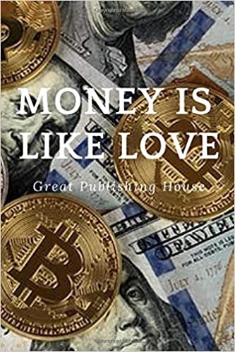 Money Is Like Love: Motivational Notebook, Journal, Diary (110 Pages, Blank, 6 x 9)