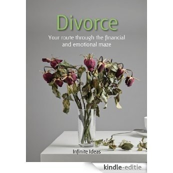 Divorce: Your route through the financial and emotional maze (52 Brilliant Ideas) [Kindle-editie]