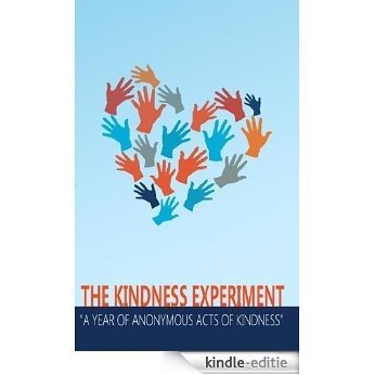 The Kindness Experiment - 366 Acts of Anonymous Kindness (English Edition) [Kindle-editie]