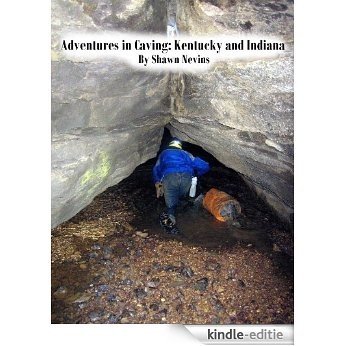 Adventures in Caving: Kentucky and Indiana (English Edition) [Kindle-editie]
