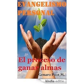 Evangelismo Personal: El proceso de ganar almas (Evangelismo y Discipulado nº 1) (Spanish Edition) [Kindle-editie]